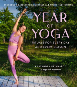 Year of Yoga : Rituals for Every Day and Every Year of Yoga : Rituals for Every Day and Every