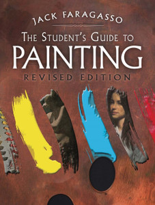 The Student's Guide to Painting : Revised Edition The Student's Guide to Painting : Revised Edition