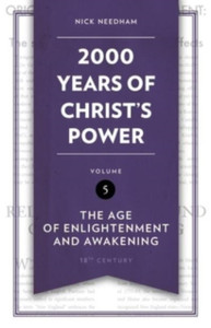 2,000 Years of Christ's Power Vol. 5 : The Age of Enlightenment and Awakening 2,000 Years of Christ's Power Vol. 5 : The Age of Enlightenment and Awakening