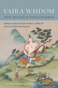 Vajra Wisdom : Deity Practice in Tibetan Buddhism Vajra Wisdom : Deity Practice in Tibetan Buddhism