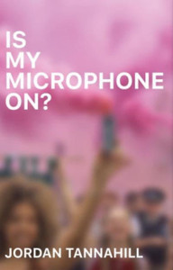 Is My Microphone On? Is My Microphone On?