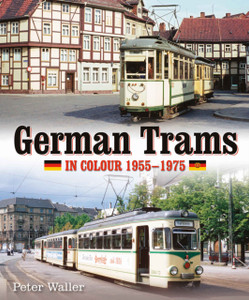 German Trams in Colour 1955-1975 German Trams in Colour 1955-1975