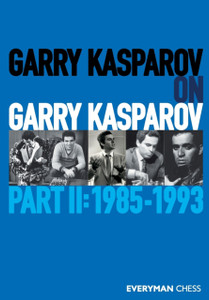 Garry Kasparov on Garry Kasparov, Part 2 : 1985-1993 Garry Kasparov on Garry Kasparov, Part 2 : 1985-1993