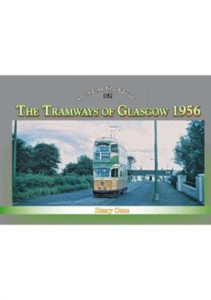 The Tramways of Glasgow 1956 The Tramways of Glasgow 1956