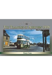 The Tramways of Aberdeen 1956 The Tramways of Aberdeen 1956