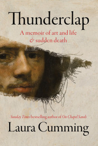 Thunderclap : A memoir of art and life & sudden death Thunderclap : A memoir of art and life & sudden death