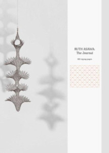 Ruth Asawa: The Journal Ruth Asawa: The Journal