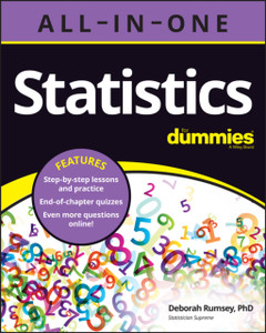 Statistics All-in-One For Dummies (+ Chapter Quizzes Online) Statistics All-in-One For Dummies (+ Chapter Quizzes Online)