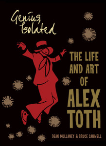 Genius, Isolated: The Life and Art of Alex Toth Genius, Isolated: The Life and Art of Alex Toth