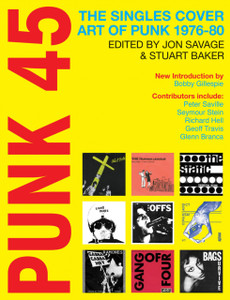 Punk 45 : The Singles Cover Art of Punk 1976-80 Punk 45 : The Singles Cover Art of Punk 1976-80