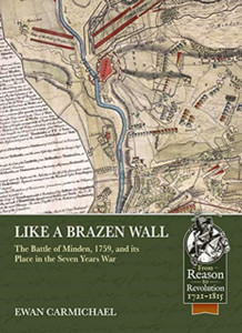 Like a Brazen Wall : The Battle of Minden, 1759, and its Place in the Seven Years War