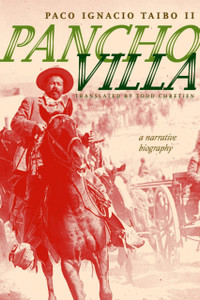 Pancho Villa : A Narrative Biography Pancho Villa : A Narrative Biography