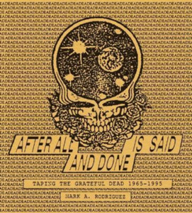 After All is Said and Done : Taping the Grateful Dead, 1965-1995