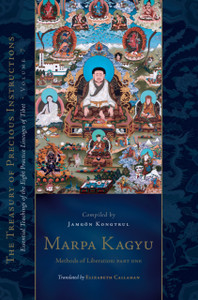 Marpa Kagyu, Part 1 : Methods of Liberation: Essential Teachings of the Eight Practice Lineages of Tib et, Volume 7 (The Treasury of Precious Instructions) Marpa Kagyu, Part 1 : Methods of Liberation: Essential Teachings of the Eight Practice Lineages of Tib et, Volume 7 (The Treasury of Precious Instructions)