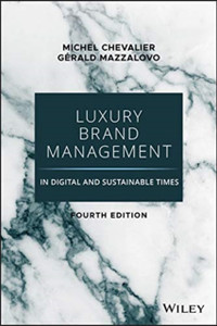 Luxury Brand Management in Digital and Sustainable  Times, 4th Edition Luxury Brand Management in Digital and Sustainable  Times, 4th Edition