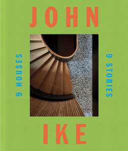 John Ike : 9 Houses / 9 Stories John Ike : 9 Houses / 9 Stories