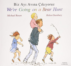 We're Going on a Bear Hunt in Turkish and English by Michael Rosen (Author)