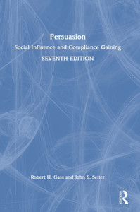 Persuasion: Social Influence and Compliance Gaining