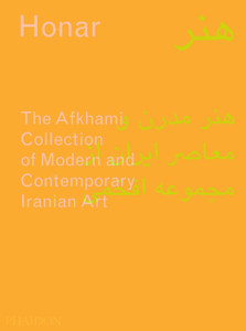 Honar : The Afkhami Collection of Modern and Contemporary Iranian Art