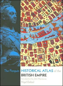 The Penguin Historical Atlas of the British Empire by Nigel Dalziel (Author)