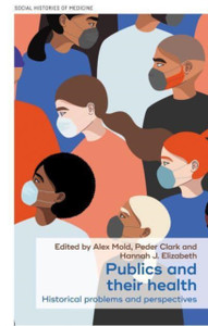 Publics and Their Health : Historical Problems and Perspectives Publics and Their Health : Historical Problems and Perspectives