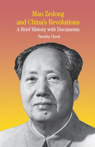 Mao Zedong and China's Revolutions : A Brief History with Documents Mao Zedong and China's Revolutions : A Brief History with Documents