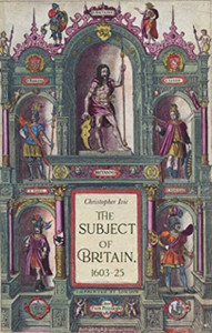 The Subject of Britain, 1603-25 The Subject of Britain, 1603-25