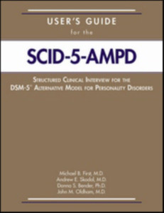 User's Guide for the Structured Clinical Interview for the DSM-5® Alternative Model for Personality Disorders (SCID-5-AMPD)