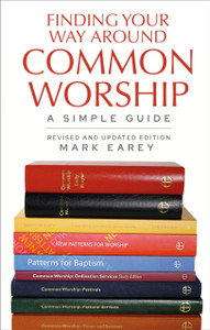 Finding Your Way Around Common Worship 2nd edition: A Simple Guide
