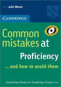 Common Mistakes at Proficiency...and How to Avoid Them by Julie Moore (Author)