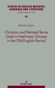 Christian and Related Terms Used in Interlinear Glosses in the Old English Period