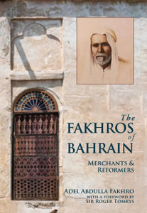 The Fakhros of Bahrain: Merchants and Reformers