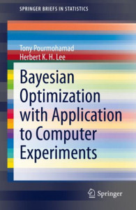Bayesian Optimization with Application to Computer Experiments Bayesian Optimization with Application to Computer Experiments