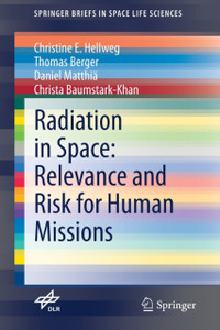 Radiation in Space: Relevance and Risk for Human Missions Radiation in Space: Relevance and Risk for Human Missions
