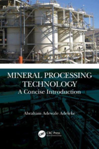 Mineral Processing Technology : A Concise Introduction Mineral Processing Technology : A Concise Introduction