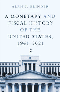 A Monetary and Fiscal History of the United States, 1961-2021 A Monetary and Fiscal History of the United States, 1961-2021