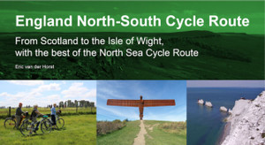 England North - South Cycle Route : From Scotland to the Isle of Wight, with the best of the North Sea Cycle Route England North - South Cycle Route : From Scotland to the Isle of Wight, with the best of the North Sea Cycle Route