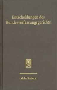Entscheidungen des Bundesverfassungsgerichts (BVerfGE) : Registerband zu den Entscheidungen des Bundesverfassungsgerichts, Band 131-140 Entscheidungen des Bundesverfassungsgerichts (BVerfGE) : Registerband zu den Entscheidungen des Bundesverfassungsgerichts, Band 131-140