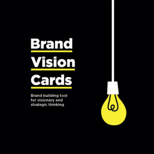 Brand Vision Cards : Brand Building Tool for Visionary and Strategic Thinking
