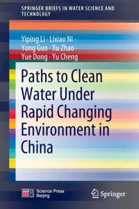 Paths to Clean Water Under Rapid Changing Environment in China Paths to Clean Water Under Rapid Changing Environment in China