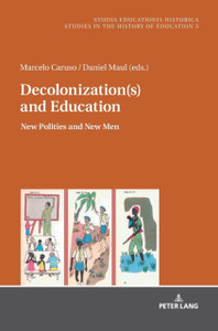 Decolonization(s) and Education : New Polities and New Men