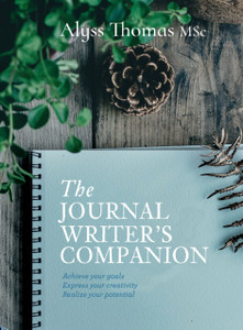 The Journal Writers Companion : Achieve Your Goals * Express Your Creativity * Realize your Potential The Journal Writers Companion : Achieve Your Goals * Express Your Creativity * Realize your Potential