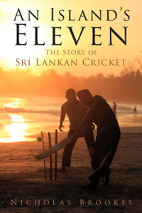 An Island's Eleven : The Story of Sri Lankan Cricket