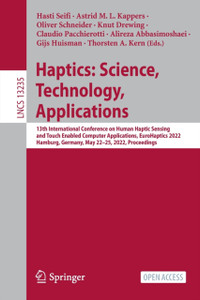 Haptics: Science, Technology, Applications : 13th International Conference on Human Haptic Sensing and Touch Enabled Computer Applications, EuroHaptics 2022, Hamburg, Germany, May 22-25, 2022, Proceedings Haptics: Science, Technology, Applications : 13th International Conference on Human Haptic Sensing and Touch Enabled Computer Applications, EuroHaptics 2022, Hamburg, Germany, May 22-25, 2022, Proceedings