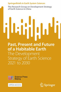 Past, Present and Future of a Habitable Earth : The Development Strategy of Earth Science 2021 to 2030 Past, Present and Future of a Habitable Earth : The Development Strategy of Earth Science 2021 to 2030