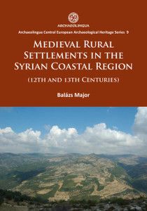 Medieval Rural Settlements in the Syrian Coastal Region (12th and 13th Centuries) Medieval Rural Settlements in the Syrian Coastal Region (12th and 13th Centuries)