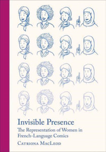 Invisible Presence : The Representation of Women in French-Language Comics Invisible Presence : The Representation of Women in French-Language Comics