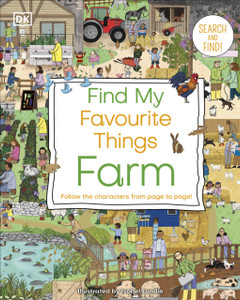 Find My Favourite Things Farm : Search and Find! Follow the Characters From Page to Page! Find My Favourite Things Farm : Search and Find! Follow the Characters From Page to Page!