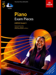 Piano Exam Pieces 2023 & 2024, ABRSM Grade 5, with audio : Selected from the 2023 & 2024 syllabus