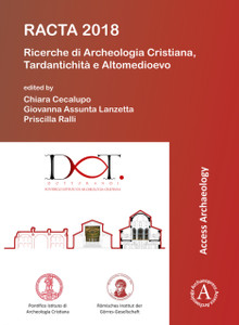 RACTA 2018: Ricerche di Archeologia Cristiana, Tardantichita e Altomedioevo RACTA 2018: Ricerche di Archeologia Cristiana, Tardantichita e Altomedioevo